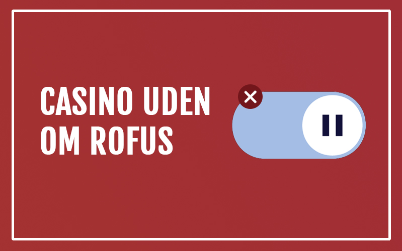 Casino Online Uden om Rofus Din Guide til Spiloplevelser Uden Grænser Casino Online Uden om Rofus Din Guide til Spiloplevelser Uden Grænser